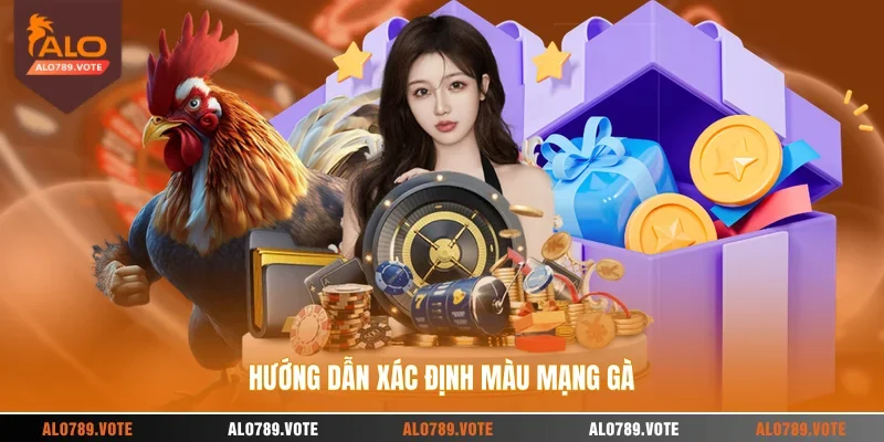 Hướng dẫn xác định màu mạng gà